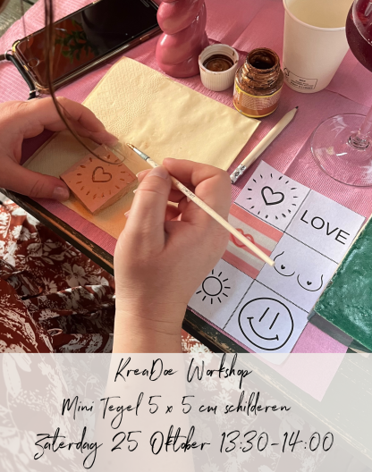 Mini Tegel Workshop Kreadoe zaterdag 25 Oktober Tijd: 13:30 tot 14:00 workshopplein G2